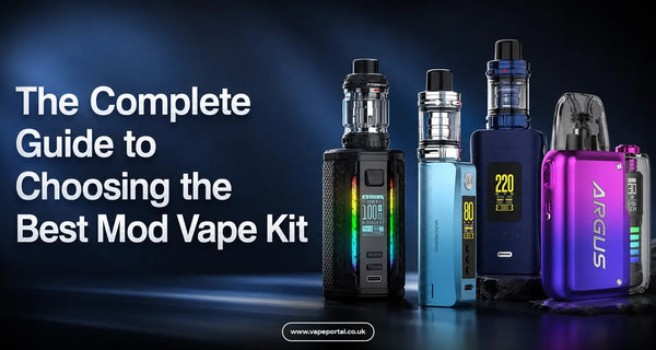 The Complete Guide to Choosing the Best Mod Vape Kit